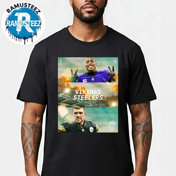 2025 NFL Dublin Game Pittsburgh Steelers Vs Minnesota Vikings In Croke Park On 28th September 2025 Unisex T-Shirt
