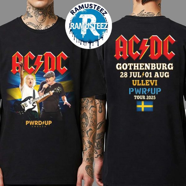 ACDC Merch Tee Gothenburg PWR UP Event Tour 2025 At Ullevi Stadium On July 28th And August 1st In Gothenburg SE Two Sided Print T-Shirt