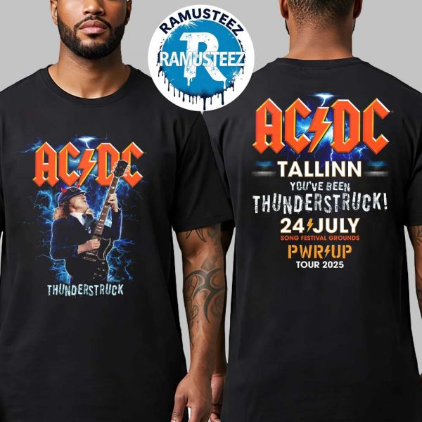 ACDC Tallinn Estonia PWR UP Tour 2025 Tee ACDC Thunderstruck Merch At Tallinn Song Festival Grounds Estonia On July 24th 2025 Two Sided Print Unisex T-Shirt