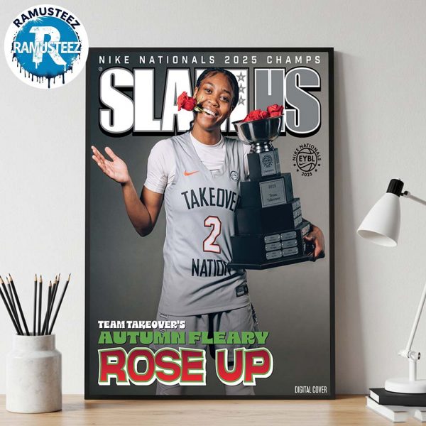 Autumn Fleary Team Takeover Rose Up Name In EYBL History As The 2025 Nike Nationals Champions SLAM HS 002 Digital Cover Home Decor Poster Canvas