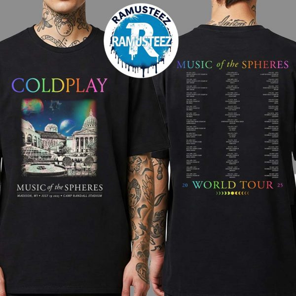 Coldplay Merch Music Of The Spheres Tour Tee In Madison Wiscon At Camp Randall Stadium On July 19 2025 Two Sided Print Unisex T-Shirt