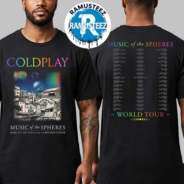 Coldplay Miami Music Of The Spheres Limited Edition Tour 2025 Tee In Miami Florida At Hard Rock Stadium On July 26 And 27 2025 Two Sided Print Merch Unisex T-Shirt