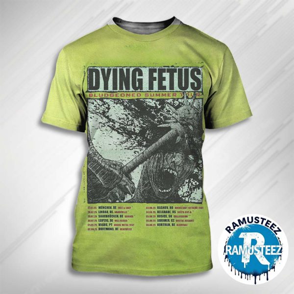 Dying Fetus Bludgeoned Summer Tour 2025 Dates List Kick Off On July 27th At Free And Easy In Muchen DE All Over Print Unisex T-Shirt
