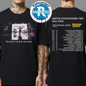Franz Ferdinand United States Round Two Fall 2025 Dates List Kick Off On September 20th At Joy Theater In New Orleans LA Two Sided Print T-Shirt