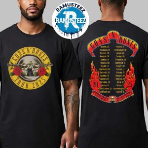 Guns N Roses Merchandise Tee Bullet Logo Tour 2025 Because What You Want And What You Get Are Two Completely Different Things Tour 2025 Cities List In Yokohama Unisex T-Shirt