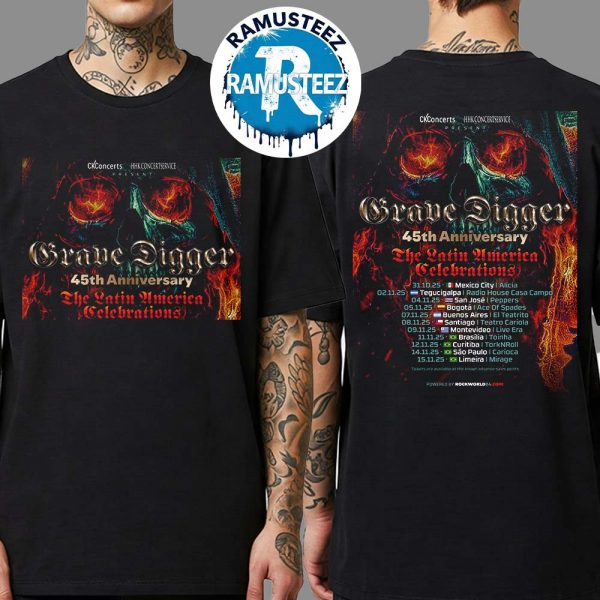 Grave Digger 45th Anniversary The Latin America Celebrations 2025 Dates List Kick Off At Multiforo Alicia In Mexico City MX On October 31th Unisex T-Shirt