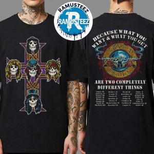 Guns N Roses Collection Vintage Cross 2025 Tee Because What You Want And What You Get Are Two Completely Different Things Tour 2025 Two Sided Print Vintage T-Shirt
