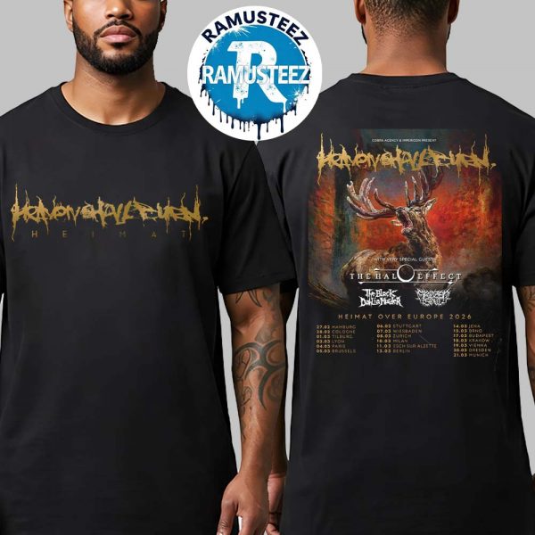 Heaven Shall Burn Heimat Over Europe 2026 Dates List Kick Off In Hamburg On February 27th With Special Guests The Halo Effect Two Sided Print T-Shirt