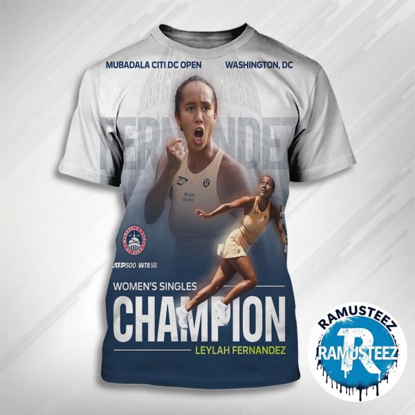 Leylah Dazzles Defeat Kalinskaya Win Mubadala Citi DC Open Champions 2025 Achieved Her 4th Tittle All Over Print T-Shirt