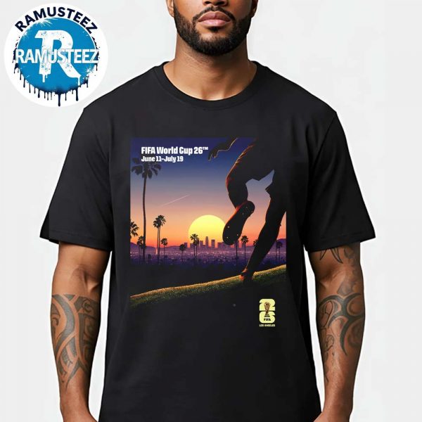 Los Angeles FIFA 2026 Poster By Thieb Delaporte-Richard Official Host City In Los Angeles On June 11th-July 19th FIFA World Cup 2026 Black T-Shirt