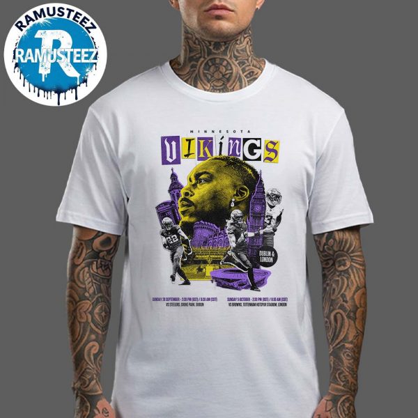 Minnesota Vikings Vs Pittsburgh Steelers In Dublin And Cleveland Browns In London On September 28 And October 5 2025 Unisex T-Shirt