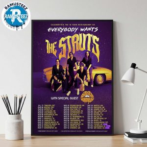 The Struts Celebrating The 10 Year Anniversary Of Everybody Wants Tour 2025 Dates List Kick Off On July 31th In Toronto ON Poster Canvas