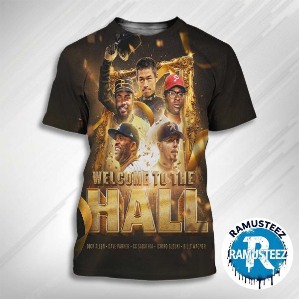 Welcome To The Hall Class Of 2025 Dick Allen Dave Parker And CC Sabathia Ichiro Suzuki Billy Wagner All Over Print T-Shirt