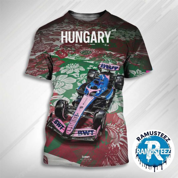 2025 Hungarian Grand Prix Posters For BWT Alpine F1 Team  Round 14 On August 1-3 2025 At The Hungaroring In Budapest All Over Print T-Shirt