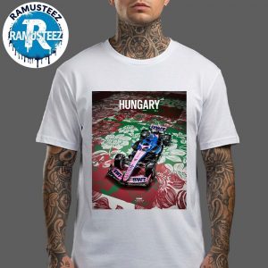 2025 Hungarian Grand Prix Posters For BWT Alpine F1 Team  Round 14 On August 1-3 2025 At The Hungaroring In Budapest Unisex T-Shirt