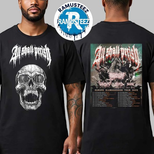 All Shall Perish Europe Slamagedon Tour 2025 Dates List Kick Off On November 21th In Germany Berlin At Hole 44 Two Sided Print T-Shirt