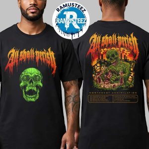 All Shall Perish Northwest Annihilation Tour 2025 Cities List Start In Sacramento CA At Aftershock On October 2nd Two Sided Print Unisex T-Shirt