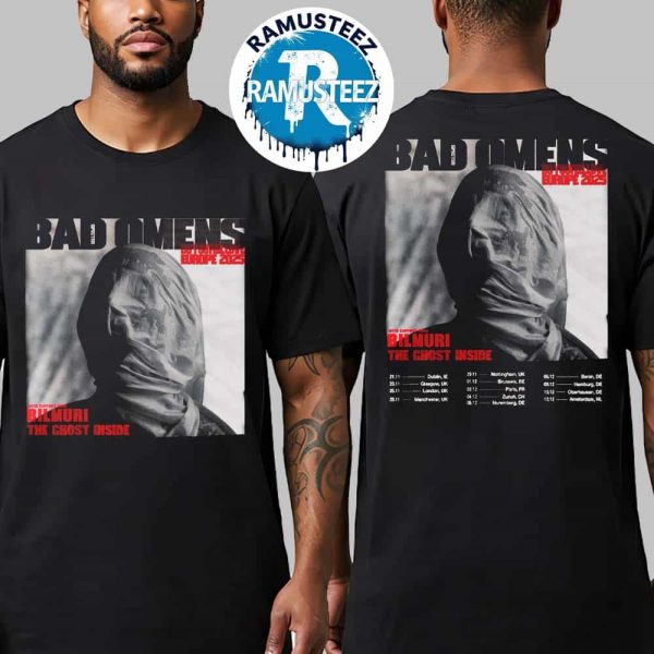 Bad Omens Do You Feel Love Europe 2025 Tour Dates List Kick Off On November 21th In Dubling IE With The Ghost Inside Two Sided Print Unisex T-Shirt