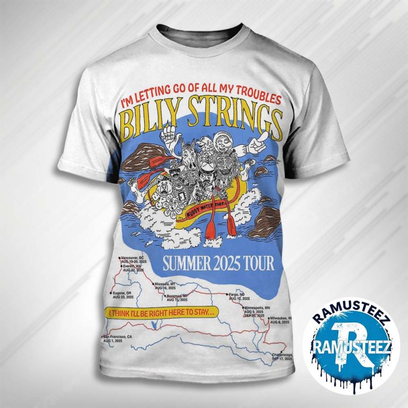 Billy Strings Summer Tour 2025 Dates List Kick Off In San Francisco CA On August 1st I'm Letting Go Of All My Troubles All Over Print T Shirt