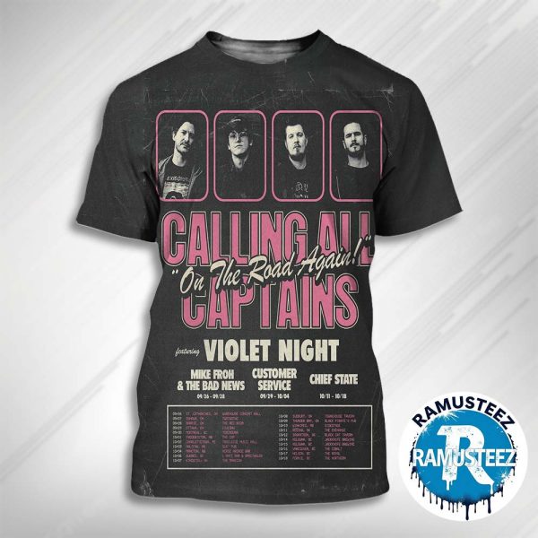 Calling All Captains On The Road Again Tour 2025 Cities List Kick Off On September 26th In ST Catharine ON At Warehouse Concert Hall 3D T-Shirt