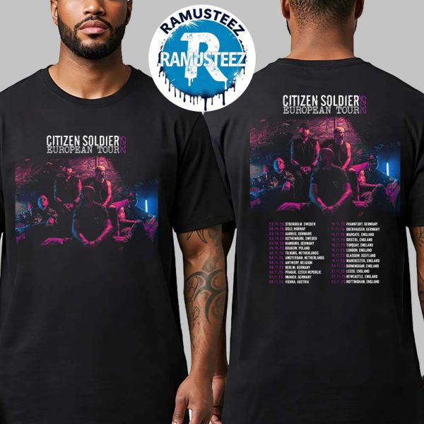 Citizen Soldier European Tour 2025 Cities List For October And November 2025 Two Sided Print Unisex T-Shirt