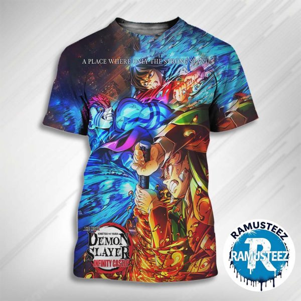 Demon Slayer Kimetsu No Yaiba Infinity Castle 2025 Movie Poser A Place Where Only The Strong Stand Only In Movie Theatres On September 12th 3D T-Shirt