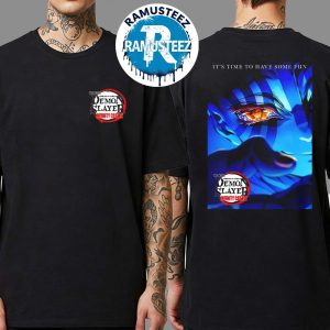 Demon Slayer Kimetsu No Yaiba Infinity Castle 2025 Movie Poser It Time To Have Some Fun Only In Moive Theatres On September 12th Two Sided Print T-Shirt