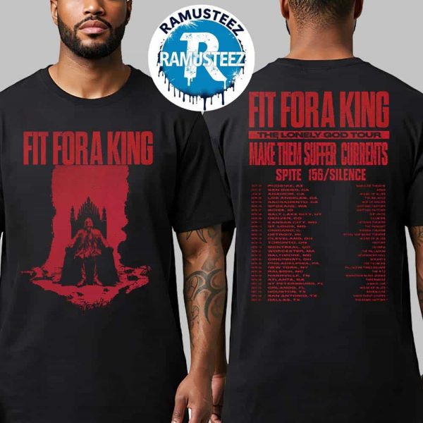 Fit For A King The Lonely God Tour 2025 Cities List Start In Phoenix AZ On October 30 At Marquee Theatre Two Sided Print Unisex T-Shirt