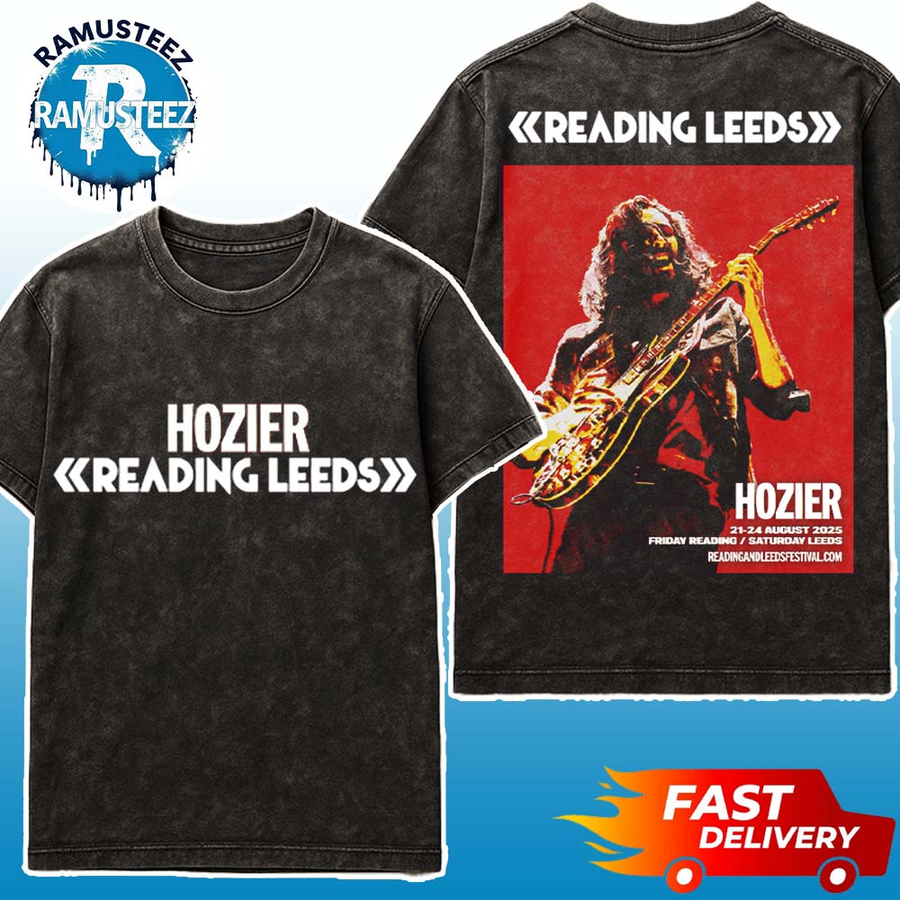 Hozier Poster For Reading And Leeds Festival 2025 In England Friday Reading And Saturday Leeds On August 21 To August 24 Two Sided Washed T-Shirt Hozier Poster For Reading And Leeds Festival 2025 In England Friday Reading And Saturday Leeds On August 21 To August 24 Two Sided Washed T-Shirt