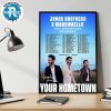 Jonas Brothers Greeting From Your Hometown Jonascon On Tour 2025 Dates List Kick Off On August 10th At Metlife Stadium In East Rutherford New Jersey Poster Canvas
