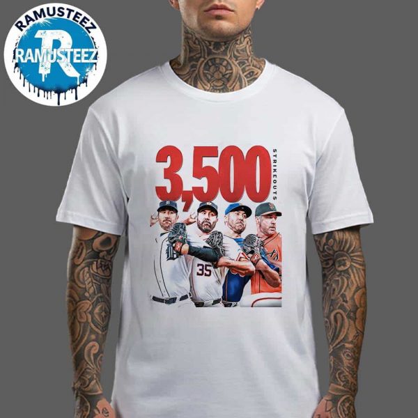 Justin Verlander Joins Elite MLB History Achieved 3500 Career Strikeouts Just The 10th Pitcher Unisex White T-Shirt