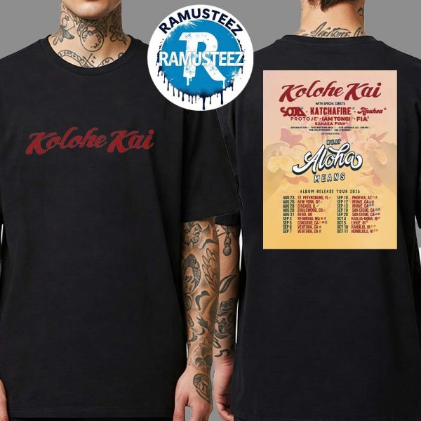 Kolohe Kai What Aloha Means Album Release Tour 2025 Dates List Kick Off On August 23th T-Shirt