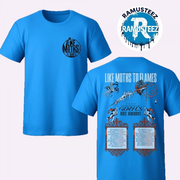 Like Moths To Flames United States Headliner Tour 2025 Cities List Start In Cincinnati OH At Bogarts With Support Kingdom Of Giants Two Sided Print Unisex T-Shirt