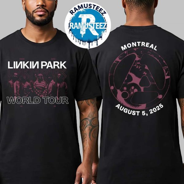 Linkin Park From Zero World Tour Merchandise Montreal Canada 2025 Night 1 Tee At Centre Bell On August 5 2025 Two Sided Print Unisex T-Shirt