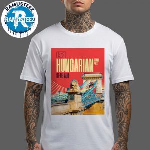 Madring F1 2025 Hungarian Grand Prix Posters On August 3 2025 At The Hungaroring In Budapest White T-Shirt