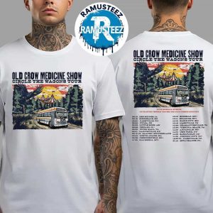 Old Crow Medicine Show The Circle The Wagons Tour 2025 Cities List Kicks Off In Des Moines IA On August 15 2025 Two Sided Print White T-Shirt
