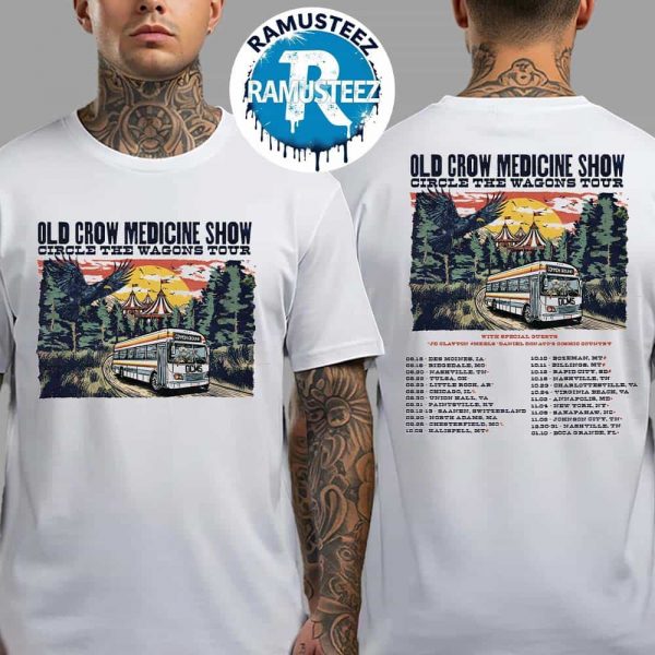 Old Crow Medicine Show The Circle The Wagons Tour 2025 Cities List Kicks Off In Des Moines IA On August 15 2025 Two Sided Print White T-Shirt