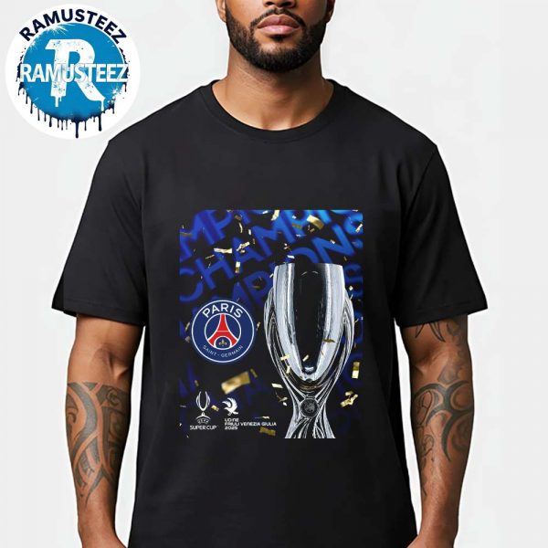 Paris Saint Germain Beat To Tottenham Achieved New Champions UEFA Super Cup 2025 Unisex T-Shirt