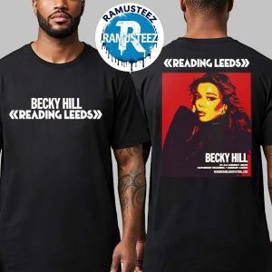 Reading And Leeds Festival 2025 Becky Hill Poster For England Friday Reading And Saturday Leeds On August 21 To August 24 Two Sided Print T-Shirt