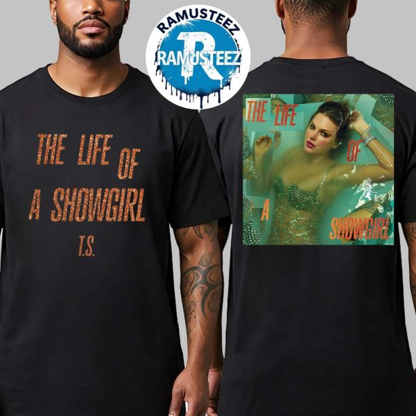 Taylor Swift On October 3 2025 Announces New Album The Life Of A Showgirl Debut Two Sided Unisex T-Shirt