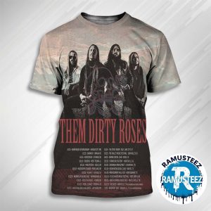 Them Dirty Roses Poster 2025 Tour Dates List Kick Off On August 8th In Kansas City MO At Warehouse On Broadway 3D T-Shirt