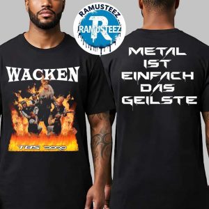 Wacken Open Air 2025 x TBS Exclusive Tee Metalist Einfach Das Geilste Two Sided Print Unisex T-Shirt